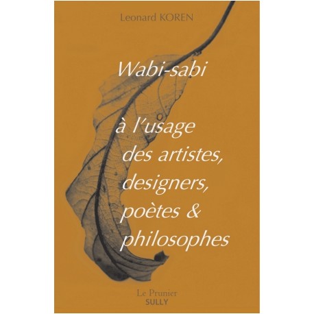 Wabi-sabi, A l'usage des artistes, designers, poètes & philosophes