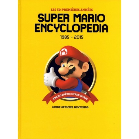 Super Mario Encyclopedia - Les 30 premières années 1985-2015